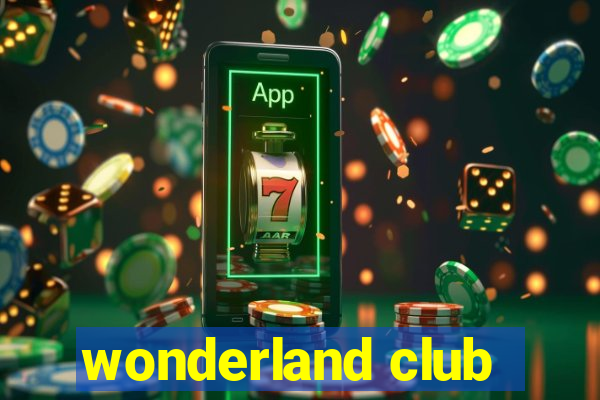 wonderland club